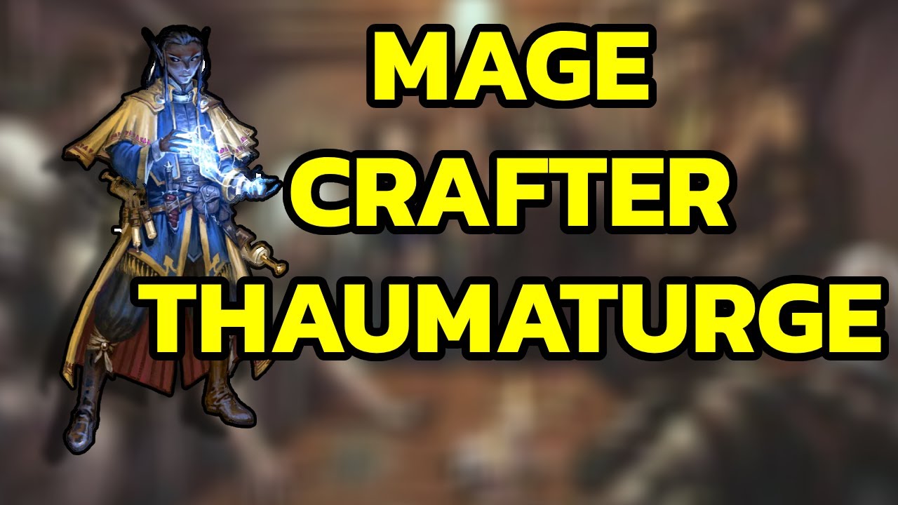 Pathfinder 2e Playtest Teamwork Build: The Magecrafter Thaumaturge ...