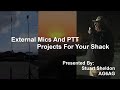 External Mics And PTT Projects For Your Shack