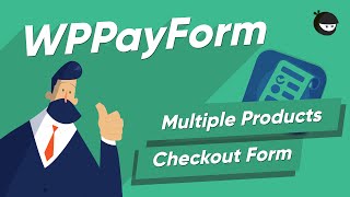 Sell multiple products in the same payment form made with WPPayForm