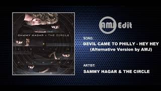 Sammy Hagar &amp; The Circle - Devil Came To Philly - Hey Hey (Alternative Version by AMJ)