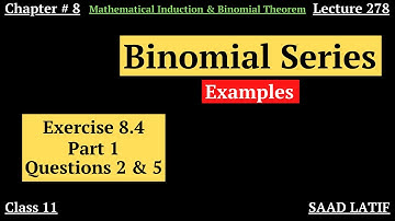 Class 11 Maths | Lecture 278 | Chapter 8 | Ex 8.4 | Questions involving Binomial Series