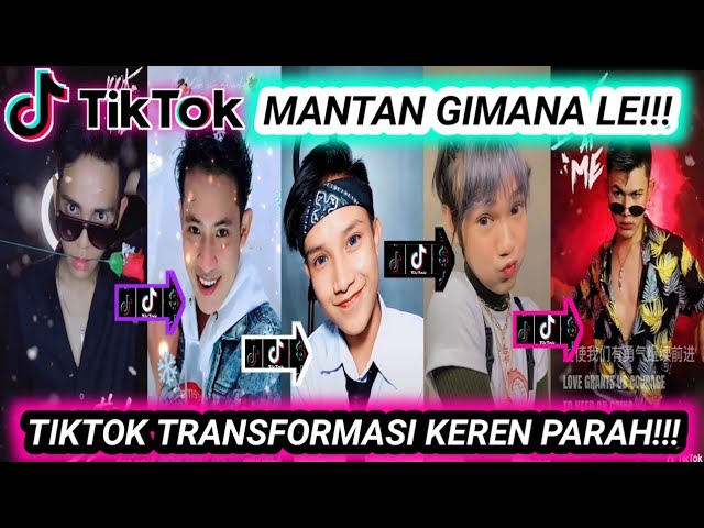 TIK TOK TRANSFORMASI VIRAL!!! MANTAN GIMANA LE - VERSI COWOK! class=