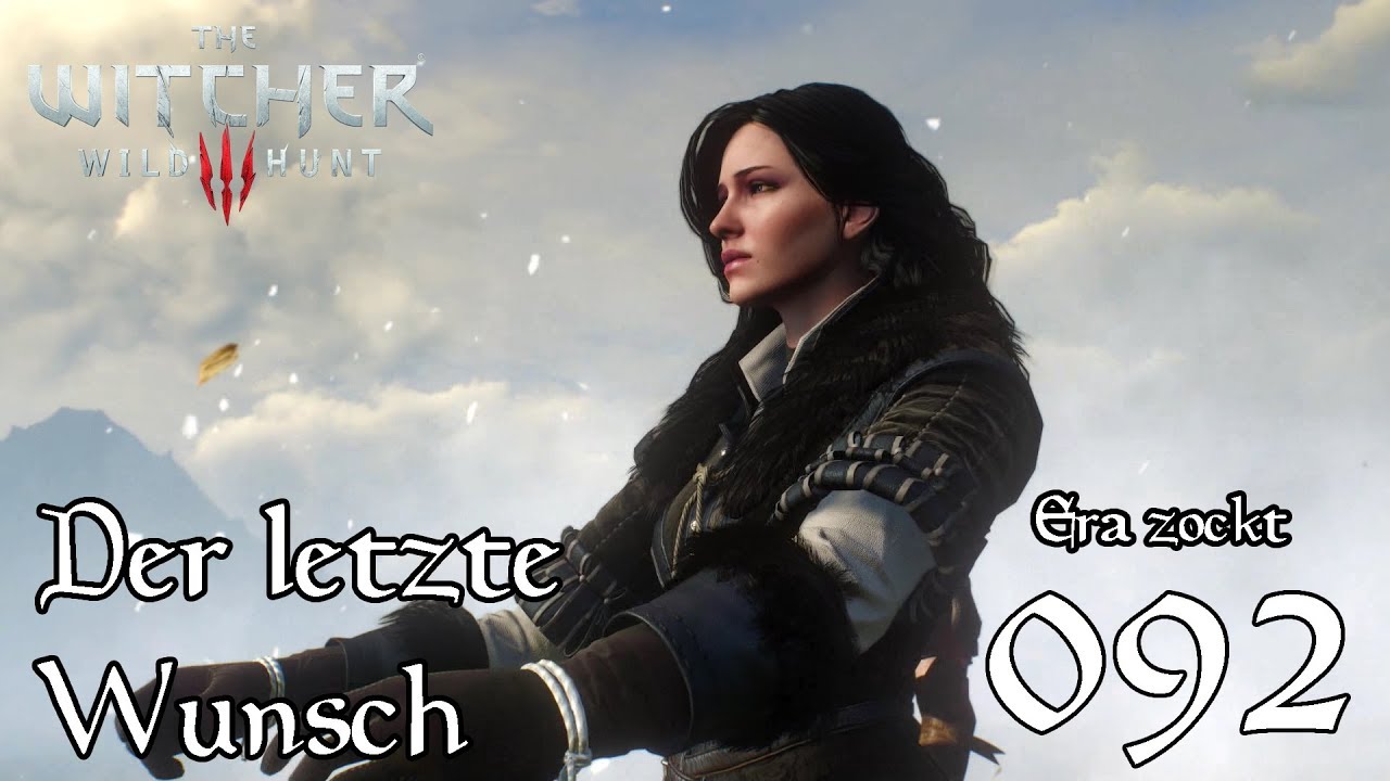Witcher 3 Der Letzte Wunsch Verpasst The Witcher 3 - Wild Hunt - #092 Der letzte Wunsch (Let's Play deutsch