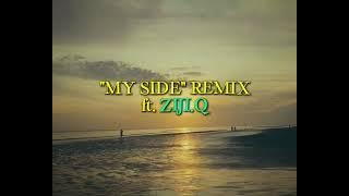 My Side (REMIX VERSION) ft. ZIJI.Q
