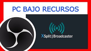 OBS Studio vs Xsplit Broadcaster -  Para PC BAJOS RECURSOS!