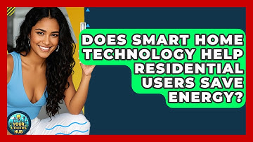 Does Smart Home Technology Help Residential Users Save Energy? - Your Utilities Hub
