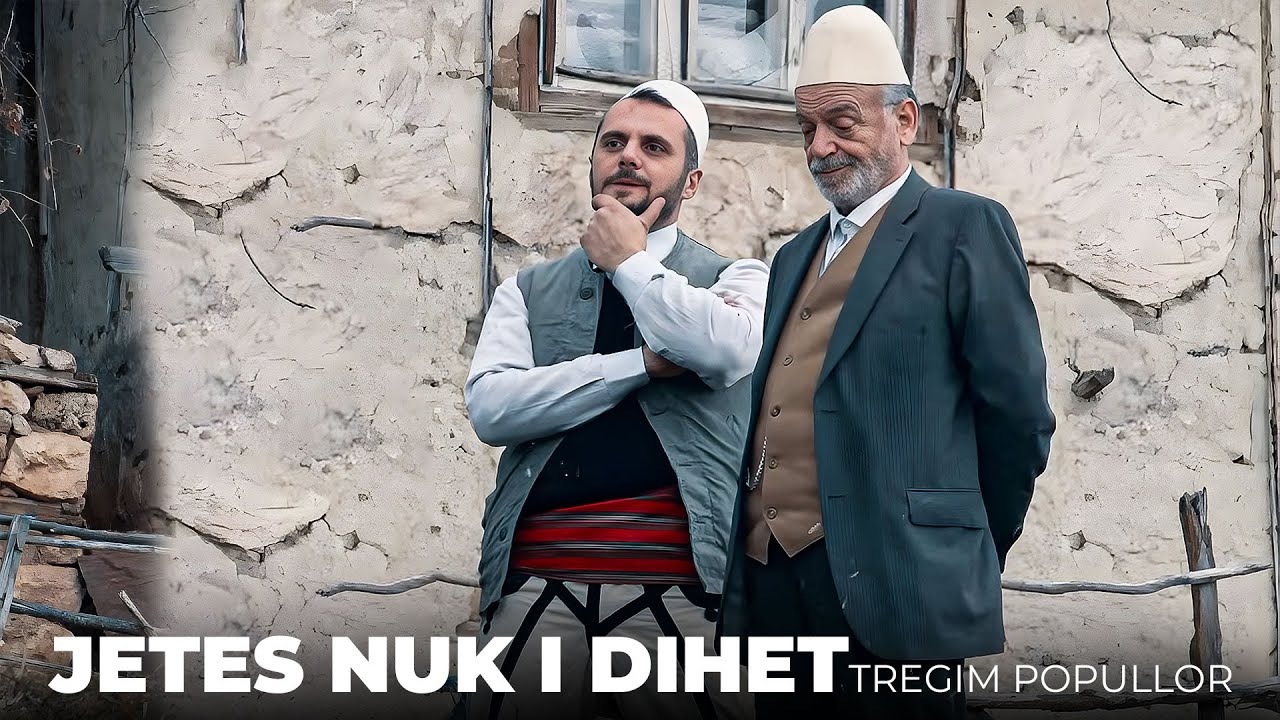Tregim Popullor - Jetes nuk i dihet