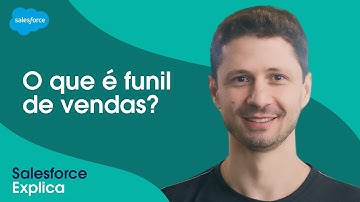 Funil de vendas: o que é, etapas e como estruturar | #SalesforceExplica