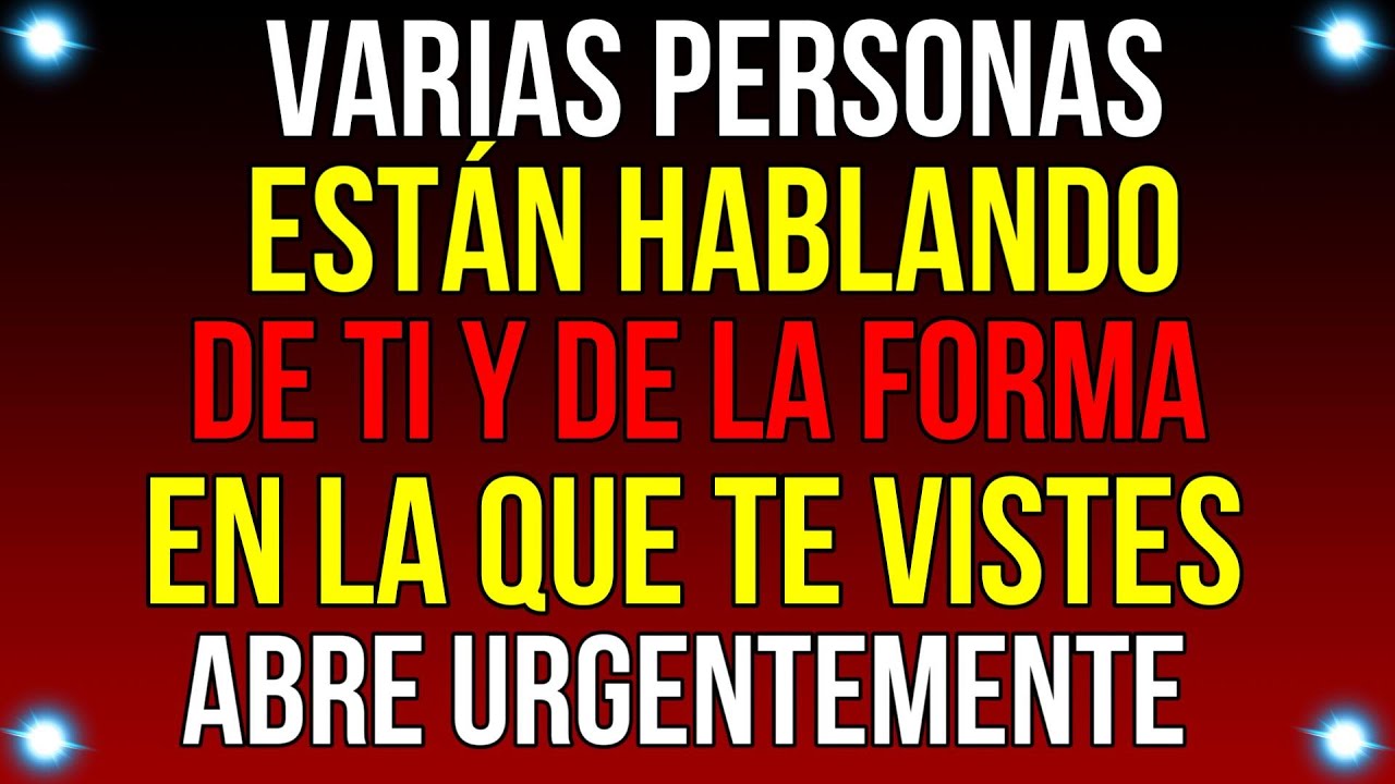 Varias PERSONAS están hablando de ti y de la forma en que te vistes y...| Mensaje de Dios de hoy