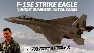 F-15E Strike Eagle Enters Service - 'Junior' Suminsby, F-15E Initial Cadre