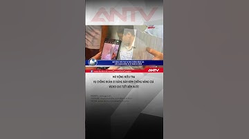 Mở rộng điều tra vụ án chồng Đoàn Di Băng bán kem chống nắng giả #antv#shorts#doandibang