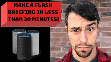 Create, Build a Flash Briefing Skill in 30 Minutes or Less For Amazon Alexa