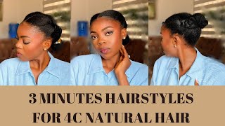 3 SIMPLE, QUICK AND EVERYDAY HAIRSTYLES FOR 4C NATURAL HAIR | HOW TO