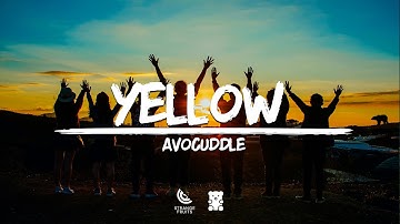 Avocuddle - Yellow (Lyrics)