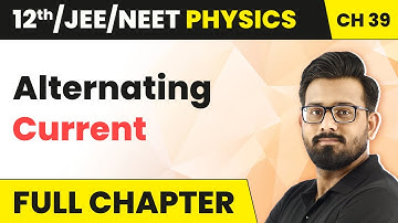 Alternating Current Full Chapter Explanation | Class 12 Physics HC Verma Chapter 39 | 2024-25