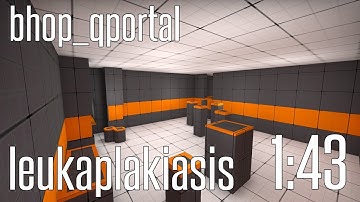 CS:GO BHOP - bhop_qportal in 1:43 by leukaplakiasis
