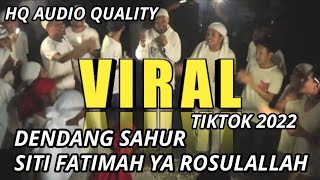 Viral Dendang sahur Siti Fatimah ya Rosulallah, tiktok 2022 | Nino Absover