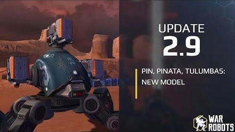 WAR ROBOTS 2.9 UPDATE|NEW TULUMBAS,PINATA,PIN RELOAD