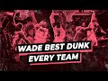 DWYANE WADE BEST DUNK AGAINST EACH NBA TEAM