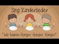 Wir Haben Hunger Hunger Hunger Kinderlieder Zum Mitsingen Sing Kinderlieder