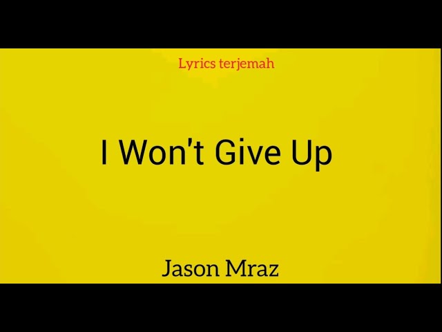 I won't give up | Jason marz [Lirikterjemaha] Indonesia class=