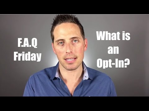 What is an opt-in?