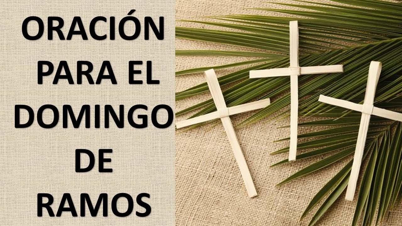 ORACIÓN PARA EL DOMINGO DE RAMOS - ORACION Y PAZ - YouTube