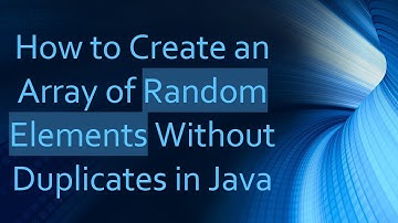 How to Create an Array of Random Elements Without Duplicates in Java