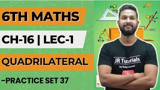 6th Maths | Chapter 16 | Quadrilaterals | Problem Set 37 | Lecture 1 | Maharashtra Board | 