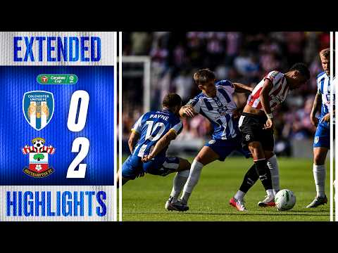 Extended Highlights | Colchester United 0-2 Southampton | Carabao Cup — football highlights