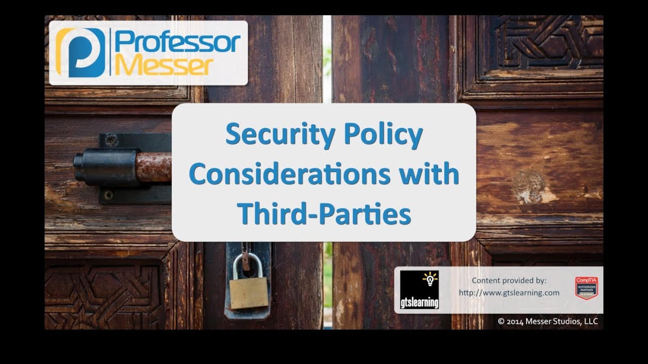 Security Policy Considerations with Third Parties - CompTIA Security+ SY0-401: 2.2