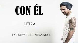 Con él (LETRA) _ Ezio Oliva Ft. Jonathan Moly _ LETRA | LYRIC
