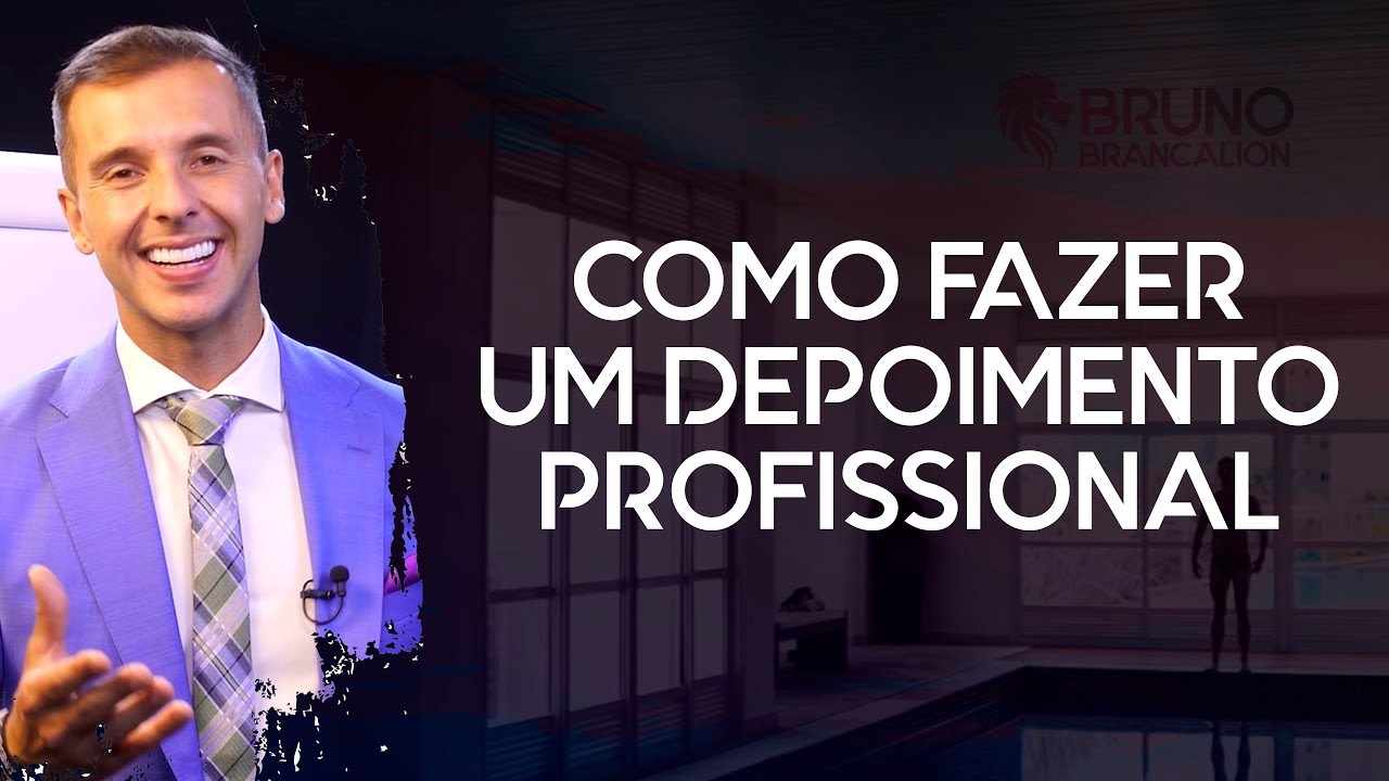 COMO FAZER UM DEPOIMENTO PROFISSIONAL  - Brancalion Mindset