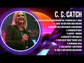 C     c     c a t c h  greatest hits 2023   pop music mix   top 10 hits of all time