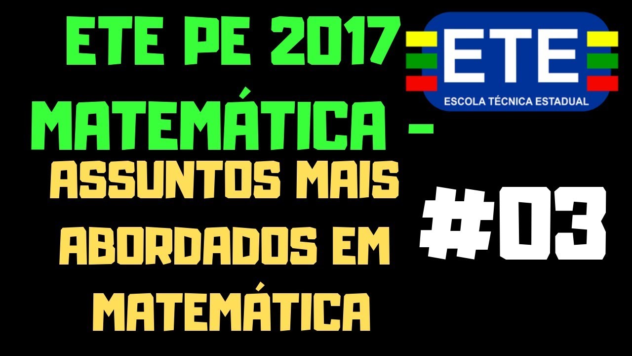 ASSUNTOS MAIS ABORDADOS PELO ETE PE MATEMÁTICA YouTube