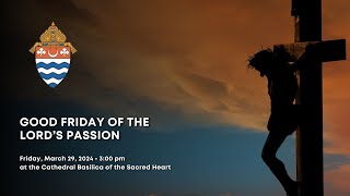The Passion of the Lord from the Cathedral Basilica of the Sacred Heart - March 29, 2024
