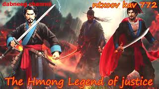 Ntxoov kav The Hmong Legend Part 772 - Suab Nag luv neej - Sword fighter for justice