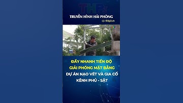 Đẩy nhanh tiến độ giải phóng mặt bằng dự án nạo vét và gia cố kênh Phủ - Sặt #shorts