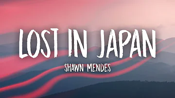 Shawn Mendes - Lost In Japan (Lyrics)