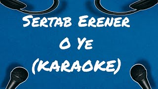 Sertab Erener - O Ye(Karaoke)
