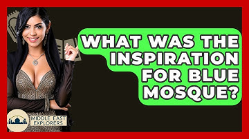 What Was The Inspiration For Blue Mosque? - Middle East Explorers