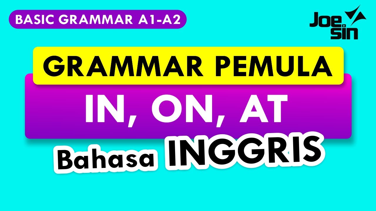 Belajar Grammar Pemula : IN ON AT Bahasa Inggris