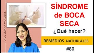 🥵SÍNDROME de BOCA SECA causas👄3 REMEDIOS NATURALES/Episodio 80