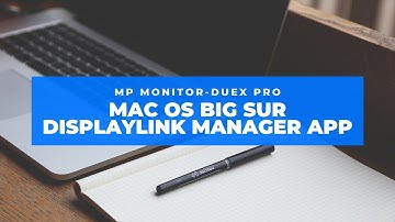 「Mobile Pixels Duex Pro」Installation Guide - macOS Big Sur DisplayLink Manager App