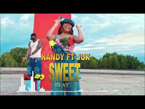 Nandy Ft Jux Sweet Audio Beat