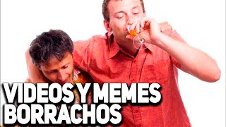 Videos para Reir - Videos y MEMES de BORRACHOS