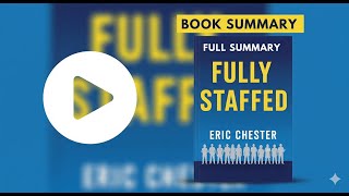 The Secret to Hiring & Keeping Top Talent (Fully Staffed Book Summary)