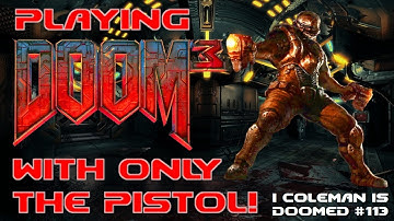 I COLEMAN IS DOOMED #113: Doom 3 Murdered My Microphone
