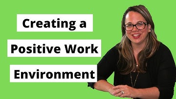 Creating a Positive Work Environment