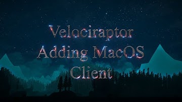 Velociraptor - Adding MacOS Client